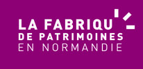 La Fabrique de Patrimoines de Normandie